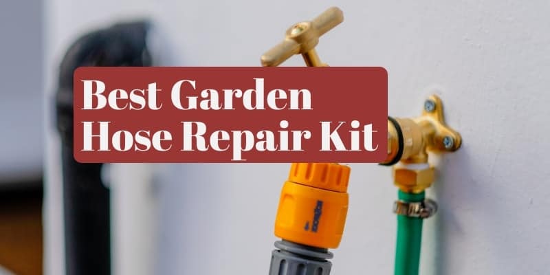 Best Garden Hose Repair Kit Reviews 2020 Farming Method